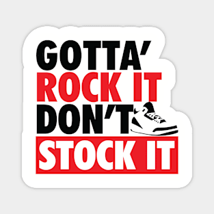 Gotta Rock It Don't Stock It Magnet