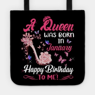 Womens A Queen Was Born In January Happy Birthday To Me Tote