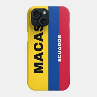 Macas City in Ecuadorian Flag Colors Phone Case