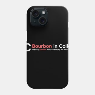 Bourbon in College Motto Phone Case