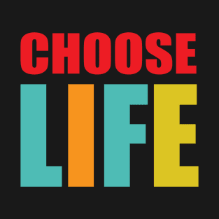 choose life T-Shirt