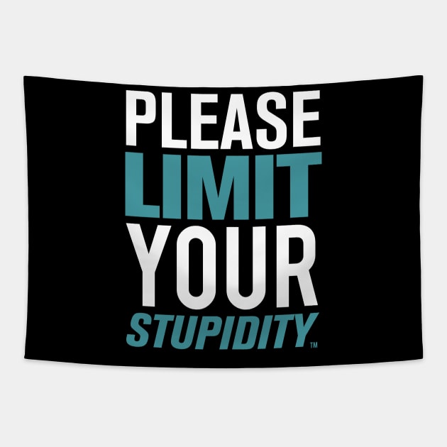 Please Limit Your Stupidity Tapestry by 2COOL Tees