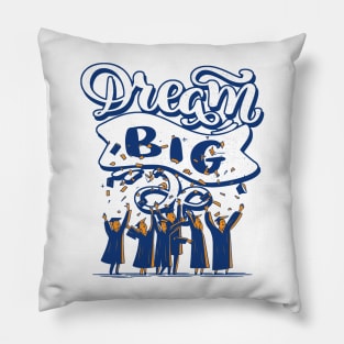 Dream Big Graduation Pillow