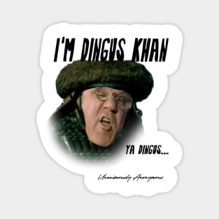 I'm Dingus Khan... Magnet