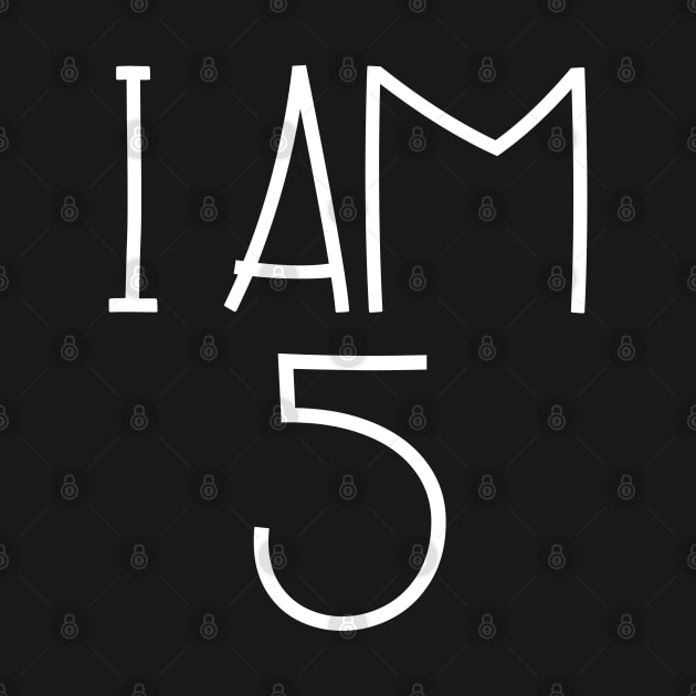 I Am 5 by HobbyAndArt