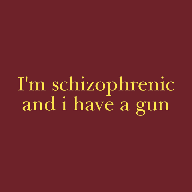 I'm Schizophrenic and I Have a Gun Unisex Crewneck Sweatshirt Or by Y2KERA