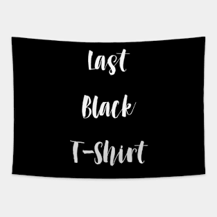 Last Black T Shirt Tapestry