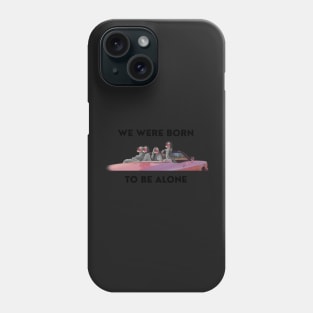 BLACKPINK WE WERE BORN TO BE ALONE Phone Case