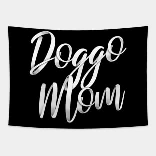 Dog mom, or doggo mom, or mom of the dog Tapestry