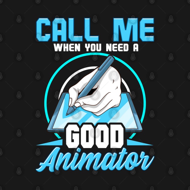 Good Animator | Funny Professional Animating Gifts | Drawing by Proficient Tees