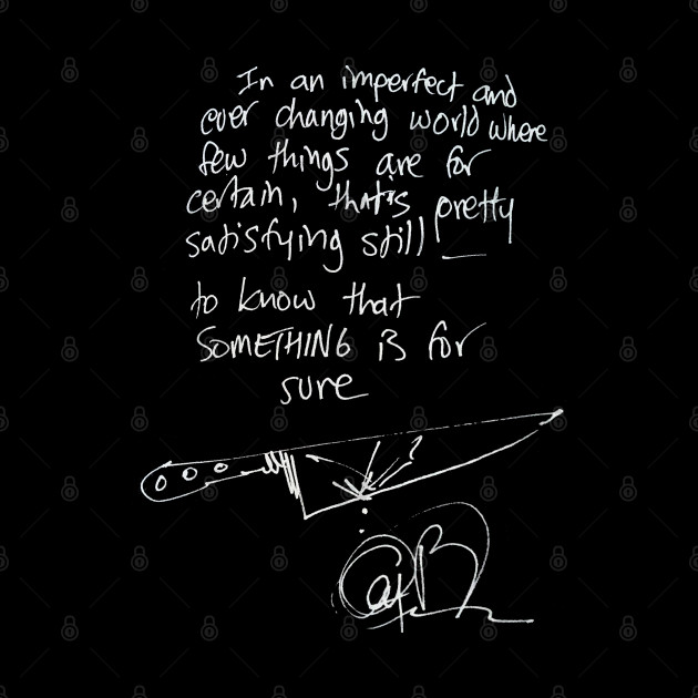 Discover Anthony Bourdain In An Imperfect World Handwriting Quote - Anthony Bourdain - Mask