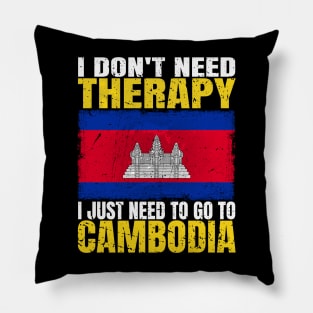 I Don't Need Therapy I Just Need To Go To Cambodia Cambodian Flag Pillow