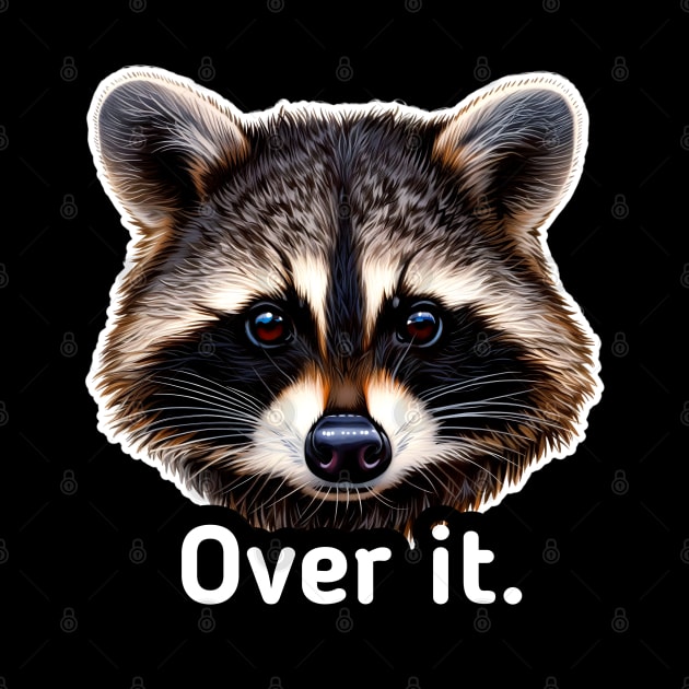 Over it Trash Panda Raccoon by MaystarUniverse