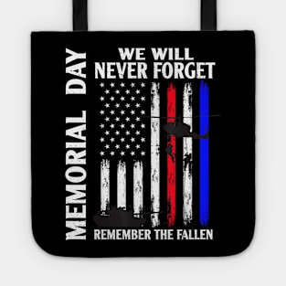 Memorial Day We Will Never Forget Remember The Fallen Flag Tote