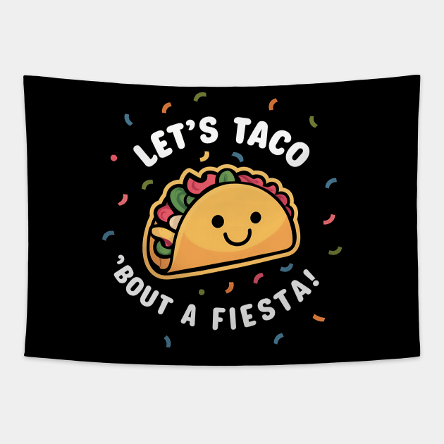 Let's Taco 'Bout A Fiesta!, Cinco de Mayo Design Tapestry by RazorDesign234