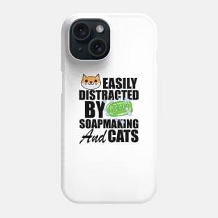 Soap Maker - Easily distracted by soapmaking and cats Phone Case