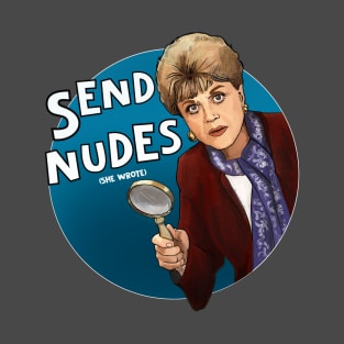 Jessica Fletcher Murder She Wrote Send Nudes T-Shirt