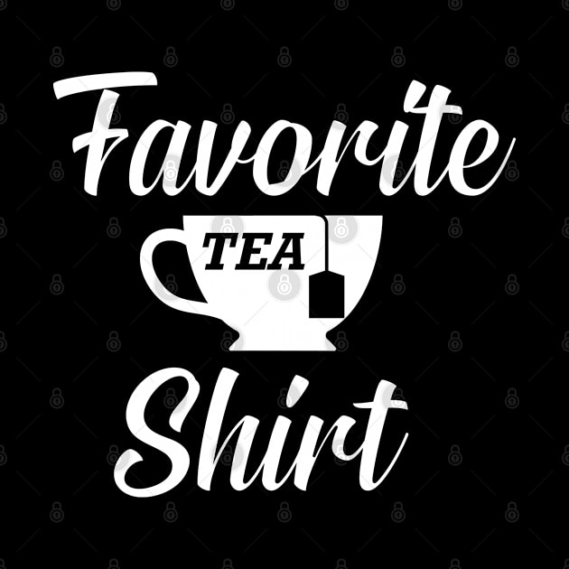 Shirt - Favorite Tea Shirt by KC Happy Shop