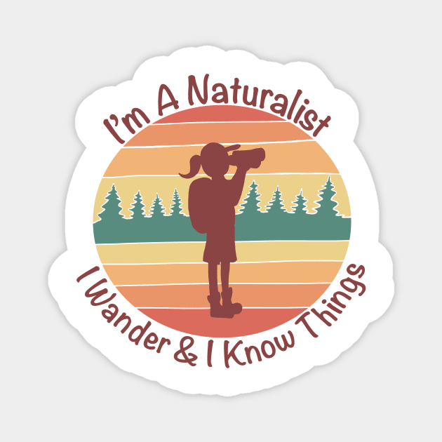 Naturalist I wander and I know things - white Magnet by EcoElsa