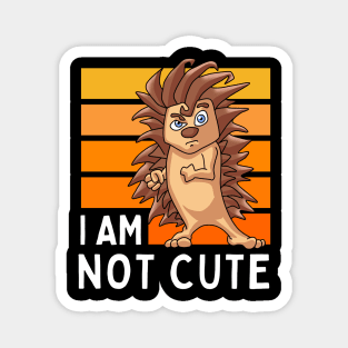 I Am Not Cute! Hedgehog Magnet