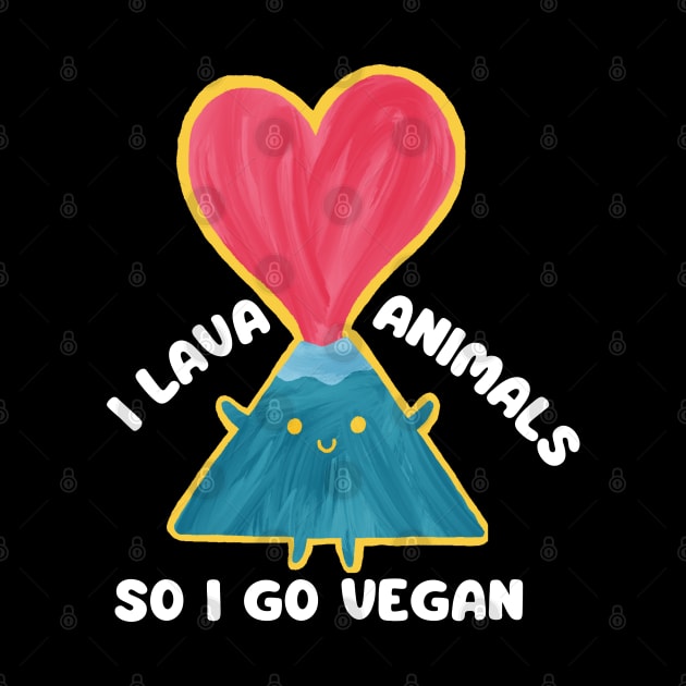 Vegan for Animals Lava Pun by veganspace