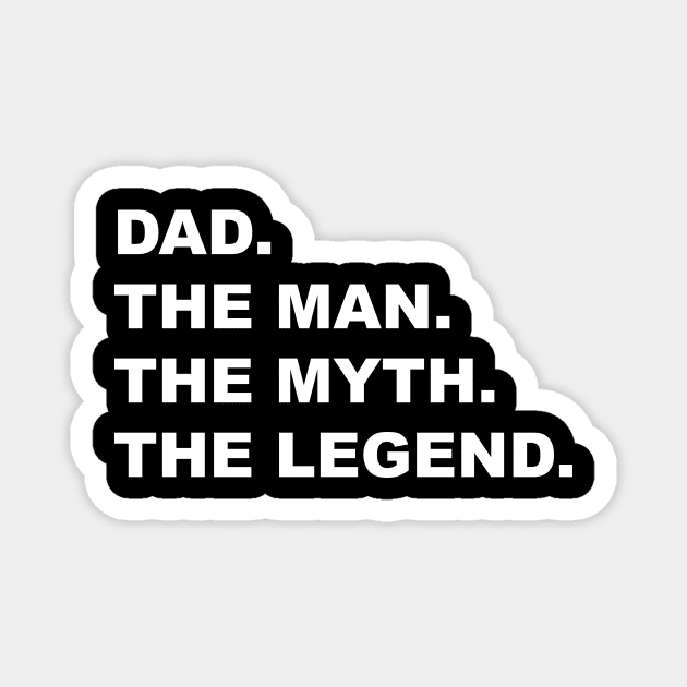 DAD THE MAN THE MYTH THE LEGEND Magnet by Souna's Store