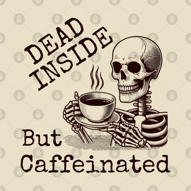 Dead Inside but Caffeinated, Coffee Skeleton by itsnassalia