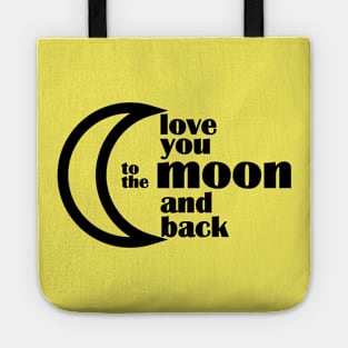 love you to the moon and back Tote