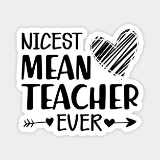 Teacher - The nicest mean teacher ever Magnet