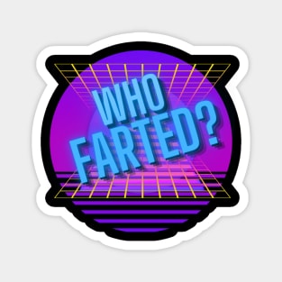 Who Farted? (Neon) Magnet