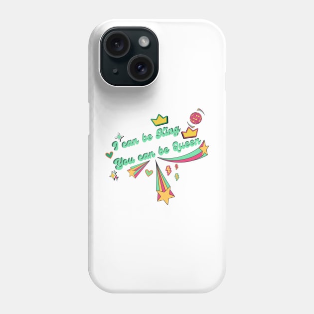 I can be king, you can be queen Phone Case by Once Upon a Find Couture 