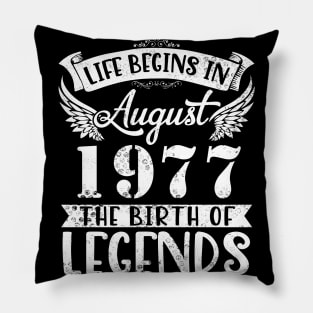 Life Begins In August 1977 The Birth Of Legend Happy Birthday Me Papa Dad Uncle Brother Husband Son Pillow