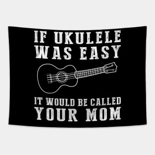 Strum & Smile: If Ukulele Was Easy, It'd Be Called Your Mom! Tapestry