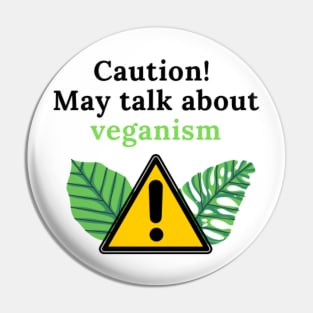 Caution! May talk about veganism Pin