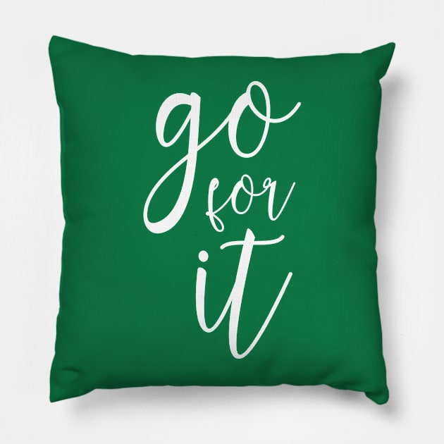 Go for it (white) Pillow by DesignsandSmiles