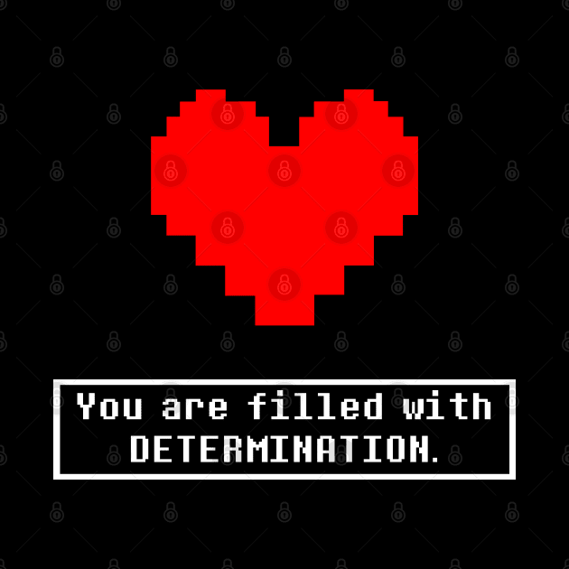 You are filled with determination undertale by Anthonny_Astros