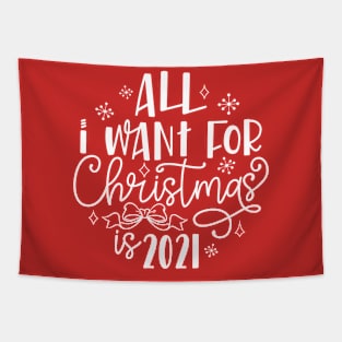 All I Want For Christmas Is 2021 Funny 2020 Christmas Commemorative Tapestry