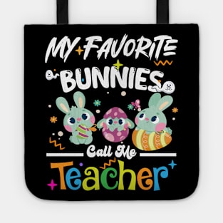 My Favorite bunnies Call Me Teacher, Happy Easter Day for kids Tote