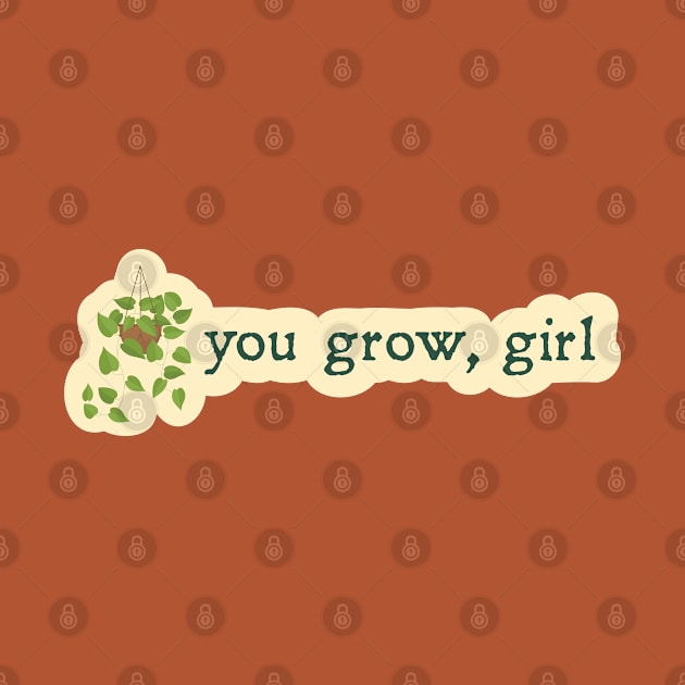 You Grow Girl Cute Plant Sticker by sentinelsupplyco