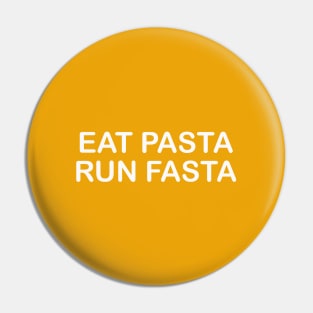 Eat Pasta Run Fasta Pin