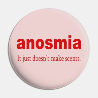 Anosmia It just doesnt make scents Fun Pun 2 Pin