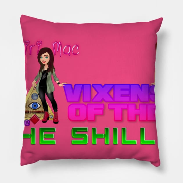 The Vixens of the Shills Pillow by TheShills