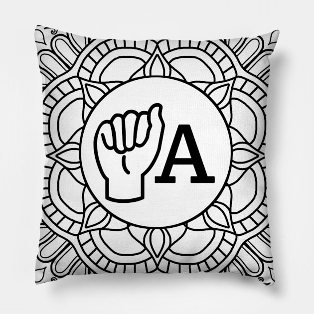Letter A - Mandala ASL - American sign language gift, Pillow by Rabie