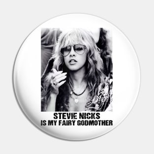 Stevie Nicks Is My Fairy Godmother vintage style Pin