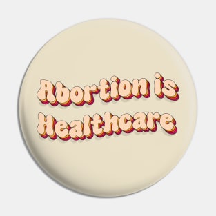 abortion is healthcare Pin