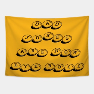 Dad Jokes are How Eye Roll - Gift for Fathers day Tapestry