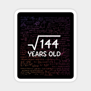 Square root 144 years old funny shirt for birthday gift and anniversary Magnet