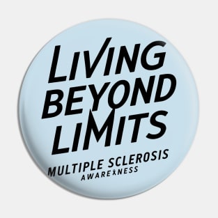 Living Beyond Limits Multiple Sclerosis Awareness Pin