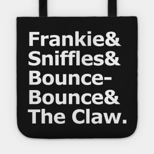 Frankie & Sniffles & Bounce-Bounce & The Claw Tote