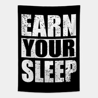 Earn Your Sleep - Distressed Tapestry